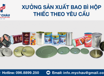 Xưởng Sản Xuất Bao Bì Hộp Thiếc Theo Yêu Cầu